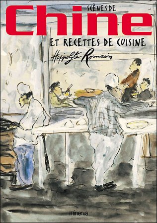 Hippolyte Romain - Scènes de Chine et recettes de cuisine